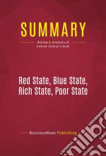 Summary: Red State, Blue State, Rich State, Poor StateReview and Analysis of Andrew Gelman&apos;s Book. E-book. Formato EPUB ebook