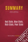 Summary: Red State, Blue State, Rich State, Poor StateReview and Analysis of Andrew Gelman&apos;s Book. E-book. Formato EPUB ebook