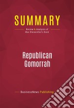 Summary: Republican GomorrahReview and Analysis of Max Blumenthal&apos;s Book. E-book. Formato EPUB ebook