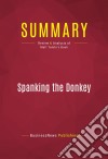 Summary: Spanking the DonkeyReview and Analysis of Matt Taibbi&apos;s Book. E-book. Formato EPUB ebook