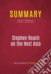 Summary: Stephen Roach on the Next AsiaReview and Analysis of Stephen S. Roach&apos;s Book. E-book. Formato EPUB ebook