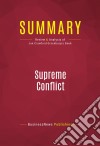 Summary: Supreme ConflictReview and Analysis of Jan Crawford Greenburg&apos;s Book. E-book. Formato EPUB ebook