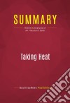 Summary: Taking HeatReview and Analysis of Ari Fleischer&apos;s Book. E-book. Formato EPUB ebook