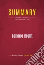 Summary: Talking RightReview and Analysis of Geoffrey Nunberg&apos;s Book. E-book. Formato EPUB ebook