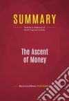 Summary: The Ascent of MoneyReview and Analysis of Niall Ferguson&apos;s Book. E-book. Formato EPUB ebook