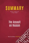 Summary: The Assault on ReasonReview and Analysis of Al Gore&apos;s Book. E-book. Formato EPUB ebook