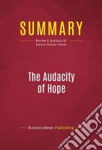 Summary: The Audacity Of HopeReview and Analysis of Barack Obama&apos;s Book. E-book. Formato EPUB ebook