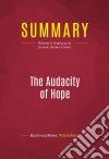 Summary: The Audacity Of HopeReview and Analysis of Barack Obama&apos;s Book. E-book. Formato EPUB ebook