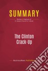 Summary: The Clinton Crack-UpReview and Analysis of R. Emmett Tyrrell Jr.&apos;s Book. E-book. Formato EPUB ebook