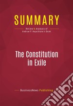 Summary: The Constitution in ExileReview and Analysis of Andrew P. Napolitano&apos;s Book. E-book. Formato EPUB ebook