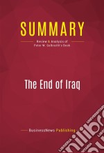 Summary: The End of IraqReview and Analysis of Peter W. Galbraith&apos;s Book. E-book. Formato EPUB ebook