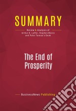 Summary: The End of ProsperityReview and Analysis of Arthur B. Laffer, Stephen Moore and Peter Tanous&apos;s Book. E-book. Formato EPUB ebook