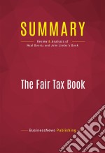 Summary: The Fair Tax BookReview and Analysis of Neal Boortz and John Linder&apos;s Book. E-book. Formato EPUB ebook