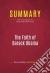 Summary: The Faith of Barack ObamaReview and Analysis of Stephen Mansfield&apos;s Book. E-book. Formato EPUB ebook