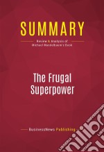 Summary: The Frugal SuperpowerReview and Analysis of Michael Mandelbaum&apos;s Book. E-book. Formato EPUB ebook