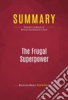 Summary: The Frugal SuperpowerReview and Analysis of Michael Mandelbaum&apos;s Book. E-book. Formato EPUB ebook