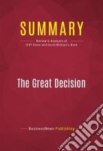 Summary: The Great DecisionReview and Analysis of Cliff Sloan and David McKean&apos;s Book. E-book. Formato EPUB ebook