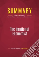 Summary: The Irrational EconomistReview and Analysis of Erwann Michel-Kerjan and Paul Slovic&apos;s Book. E-book. Formato EPUB ebook