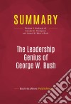 Summary: The Leadership Genius of George W. BushReview and Analysis of Carolyn B. Thompson and James W. Ware&apos;s Book. E-book. Formato EPUB ebook