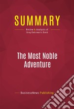 Summary: The Most Noble AdventureReview and Analysis of Greg Behrman&apos;s Book. E-book. Formato EPUB ebook