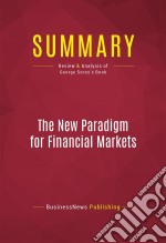 Summary: The New Paradigm for Financial MarketsReview and Analysis of George Soros&apos;s Book. E-book. Formato EPUB ebook