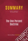 Summary: The One Percent DoctrineReview and Analysis of Ron Suskind&apos;s Book. E-book. Formato EPUB ebook