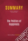 Summary: The Politics of HappinessReview and Analysis of Derek Bok&apos;s Book. E-book. Formato EPUB ebook