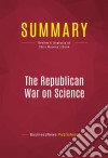 Summary: The Republican War on ScienceReview and Analysis of Chris Mooney&apos;s Book. E-book. Formato EPUB ebook