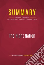 Summary: The Right NationReview and Analysis of John Micklethwait and Adrian Wooldridge&apos;s Book. E-book. Formato EPUB ebook