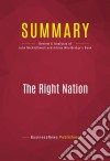 Summary: The Right NationReview and Analysis of John Micklethwait and Adrian Wooldridge&apos;s Book. E-book. Formato EPUB ebook