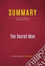 Summary: The Secret ManReview and Analysis of Bob Woodward&apos;s Book. E-book. Formato EPUB ebook