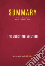 Summary: The Subprime SolutionReview and Analysis of Robert J. Shiller&apos;s Book. E-book. Formato EPUB ebook