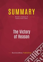 Summary: The Victory of ReasonReview and Analysis of Rodney Stark&apos;s Book. E-book. Formato EPUB ebook