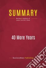 Summary: 40 More YearsReview and Analysis of James Carville&apos;s Book. E-book. Formato EPUB ebook