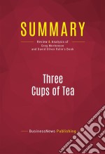 Summary: Three Cups of TeaReview and Analysis of Greg Mortenson and David Oliver Relin&apos;s Book. E-book. Formato EPUB ebook