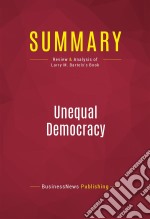 Summary: Unequal DemocracyReview and Analysis of Larry M. Bartels&apos;s Book. E-book. Formato EPUB ebook