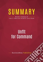 Summary: Unfit For CommandReview and Analysis of John E. O&apos;Neill and Jerome R. Corsi&apos;s Book. E-book. Formato EPUB ebook