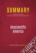 Summary: Unscientific AmericaReview and Analysis of Chris Mooney and Sheril Kirshenbaum&apos;s Book. E-book. Formato EPUB ebook