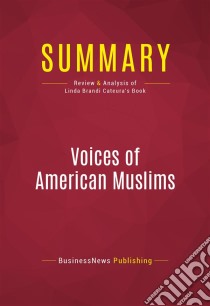 Summary: Voices of American MuslimsReview and Analysis of Linda Brandi Cateura's Book. E-book. Formato EPUB ebook di BusinessNews Publishing