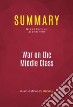 Summary: War on the Middle ClassReview and Analysis of Lou Dobbs&apos;s Book. E-book. Formato EPUB ebook