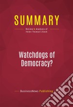 Summary: Watchdogs of Democracy?Review and Analysis of Helen Thomas&apos;s Book. E-book. Formato EPUB ebook