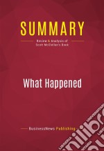 Summary: What HappenedReview and Analysis of Scott McClellan&apos;s Book. E-book. Formato EPUB ebook