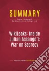 Summary: WikiLeaks: Inside Julian Assange&apos;s War on SecrecyReview and Analysis of David Leigh and Luke Harding&apos;s Book. E-book. Formato EPUB ebook