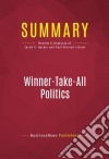 Summary: Winner-Take-All PoliticsReview and Analysis of Jacob S. Hacker and Paul Pierson&apos;s Book. E-book. Formato EPUB ebook