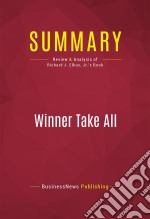 Summary: Winner Take AllReview and Analysis of Richard J. Elkus, Jr.&apos;s Book. E-book. Formato EPUB ebook