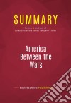 Summary: America Between the WarsReview and Analysis of Derek Chollet and James Goldgeier&apos;s Book. E-book. Formato EPUB ebook