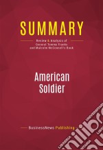 Summary: American SoldierReview and Analysis of General Tommy Franks and Malcolm McConnell&apos;s Book. E-book. Formato EPUB ebook