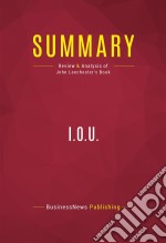 Summary: I.O.U.Review and Analysis of John Lanchester&apos;s Book. E-book. Formato EPUB ebook