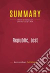 Summary: Republic, LostReview and Analysis of Lawrence Lessig&apos;s Book. E-book. Formato EPUB ebook