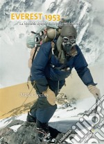 Everest 1953La véritable épopée de la première ascension . E-book. Formato EPUB